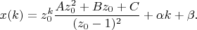 $$x(k)=z_0^k\frac {Az_0^2+Bz_0+C}{(z_0-1)^2} +\alpha k+\beta.$$