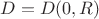 $D=D(0,R)$