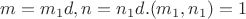 $m=m_1d,n=n_1d. (m_1,n_1)=1$