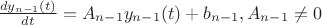 $\frac{dy_{n-1}(t)}{dt}=A_{n-1} y_{n-1}(t) + b_{n-1}, A_{n-1} \neq 0$