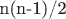 n(n-1)/2 n(n-1)/2