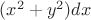 $(x^2+y^2)dx$