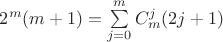 $2^m(m+1)=\sum\limits_{j=0}^{m}C^j_m(2j+1)$