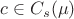 $c \in C_s(\mu)$