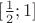 $[\frac 1 2;1]$