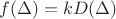 $f(\Delta)=kD(\Delta)$