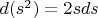 $d(s^2) = 2sds$