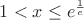 $1 <x\leq e^\frac{1}{e}$