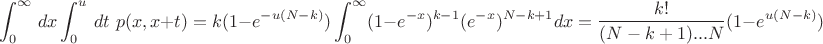 $$\int_0^\infty\,dx\int_0^u\,dt\,\, p(x,x+t)=k(1-e^{-u(N-k)})\int_0^\infty (1-e^{-x})^{k-1}(e^{-x})^{N-k+1}dx=\frac{k!}{(N-k+1)...N}(1-e^{u(N-k)})$$