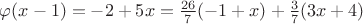 $\varphi(x-1)=-2+5x = \frac{26}{7}(-1+x) + \frac{3}{7}(3x+4)$