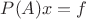 $P(A)x = f$