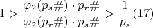 $$1>\dfrac{\varphi_{2}(p_s\#)\cdot p_r\#}{\varphi_{2}( p_r\#) \cdot p_s\#}>\dfrac {1}{p_{s}}\egno (17)
$$