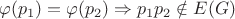 $\varphi(p_1)=\varphi(p_2)\Rightarrow p_1p_2\notin E(G)$