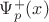 $\Psi^{+}_p(x)$
