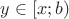 $y\in[x;b)$