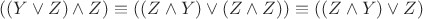 $((Y \vee Z) \wedge Z) \equiv ((Z \wedge Y) \vee (Z \wedge Z))  \equiv ((Z \wedge Y) \vee Z) $