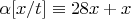 $\alpha[x/t]\equiv 28x + x$