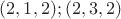 $(2,1,2);(2,3,2)$