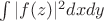 $\int |f(z)|^2 dxdy$