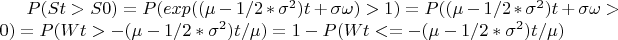 $P(St > S0) = P(exp((\mu - 1/2*\sigma^2)t + \sigma\omega) > 1) = P((\mu - 1/2*\sigma^2)t + \sigma\omega > 0) = P(Wt > -(\mu - 1/2*\sigma^2)t /\mu) = 1 - P(Wt <= -(\mu - 1/2*\sigma^2)t /\mu)$