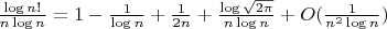 $\frac{\log n!}{n\log n}=1-\frac1{\log n}+\frac1{2n}+\frac{\log\sqrt{2\pi}}{n\log n}+O(\frac1{n^2\log n})$