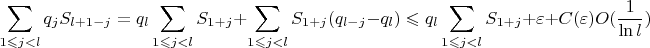 $$\sum \limits_{1 \leqslant j < l} q_jS_{l+1-j} = q_l\sum \limits_{1 \leqslant j < l} S_{1+j} + \sum \limits_{1 \leqslant j < l} S_{1+j}(q_{l-j}-q_l)  \leqslant q_l\sum \limits_{1 \leqslant j < l} S_{1+j}  + \varepsilon + C(\varepsilon)O(\frac {1}{\ln l})$$