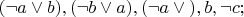 $( \neg a \vee b), ( \neg b \vee a), ( \neg a \vee с), b, \neg c;$