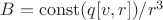 $B=\operatorname{const}(q[v,r])/r^3$