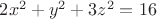 $2x^2+y^2+3z^2=16$