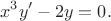 $$
x^3 y' - 2y = 0.
$$ $$
x^3 y' - 2y = 0.
$$