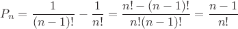 $$P_n=\frac{1}{(n-1)!}-\frac{1}{n!}=\frac{n!-(n-1)!}{n!(n-1)!}=\frac{n-1}{n!}$$