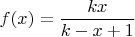 $$f(x)=\dfrac{kx}{k-x+1}$$