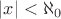 $|x| < \aleph_0$