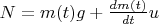 $\[N = m(t)g + \frac{{dm(t)}}{{dt}}u\]$