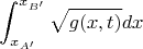 $$\int_{x_{A'}}^{x_{B'}} \sqrt{g(x,t)} dx$$