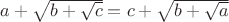 $a+\sqrt{b+\sqrt{c}}=c+\sqrt{b+\sqrt{a}}$