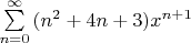 $\[\sum\limits_{n = 0}^\infty  {({n^2} + 4n + 3){x^{n + 1}}} \]$