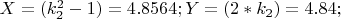 $ X= (k_2^2-1)=4.8564;  Y= (2*k_2)= 4.84; $
