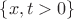 $\{x,t > 0\}$ $\{x,t > 0\}$