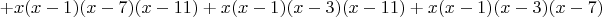 $$
+ x(x-1)(x-7)(x-11) + x(x-1)(x-3)(x-11) + x(x-1)(x-3)(x-7)
$$