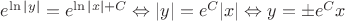 $e^{\ln|y|} = e^{\ln|x| + C} \Leftrightarrow |y| = e^{C}|x| \Leftrightarrow y = \pm e^{C}x$