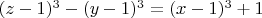 $(z-1)^3-(y-1)^3=(x-1)^3+1$