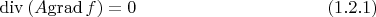$${\rm div}\, (A {\rm grad}\, f)=0 \eqno(1.2.1)$$