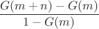 $$
\frac{G(m+n)-G(m)}{1-G(m)}
$$