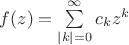 $f(z) =\sum\limits_{|k|=0}^\infty c_kz^k$
