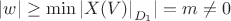 $|w|\ge\min|{X(V)|}_{D_1}|=m\ne{0}$