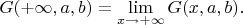 $G(+\infty, a, b) = \lim\limits_{x \to +\infty}G(x, a, b).$