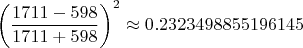 $$\left(\frac{1711-598}{1711+598}\right)^2\approx 0.2323498855196145$$