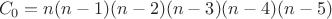 $$C_0 = n(n-1)(n-2)(n-3)(n-4)(n-5)$$