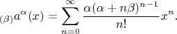 $$_{(\beta)}a^\alpha(x)=\sum\limits_{n=0}^\infty{\frac{\alpha(\alpha+{n\beta})^{n-1}}{n!}x^n.$$